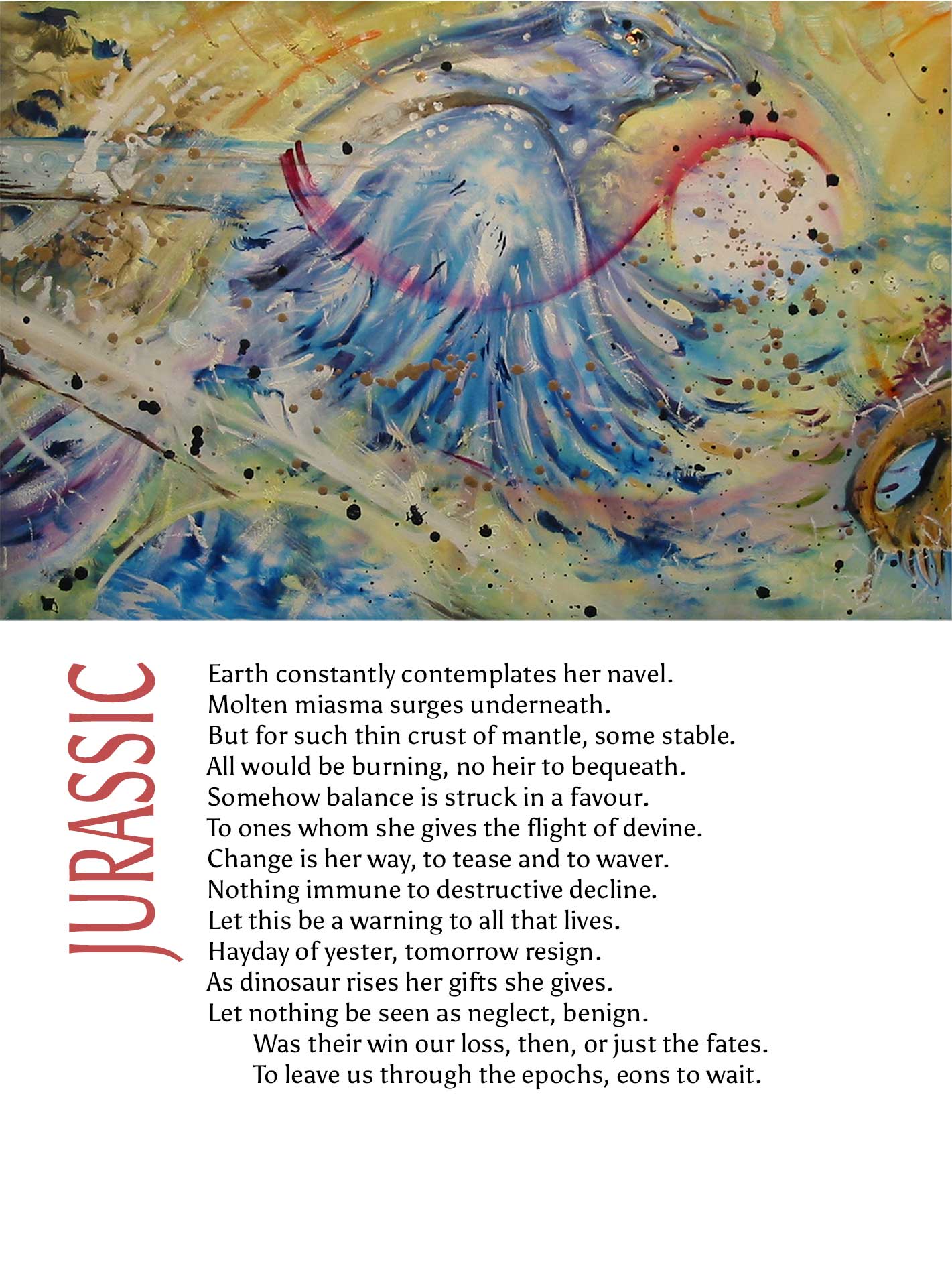 Artwork titled Jurassic. The paint colours are primarily yellow, a bird with blue feathers that take up most of the image with a curved streak of red over the bird. Paint splatters in the colours of the series. The text below the image is a poetic reflection.